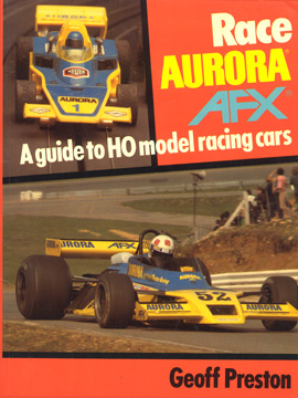 1982 Geoff Preston Race Aurora AFX A Guide To HO Model Racing Cars